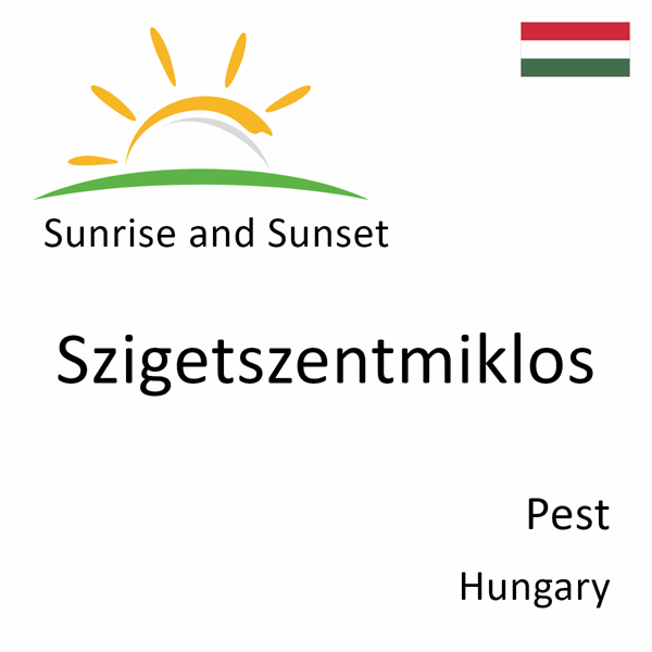 Sunrise and sunset times for Szigetszentmiklos, Pest, Hungary