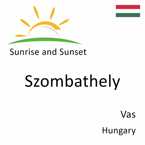 Sunrise and sunset times for Szombathely, Vas, Hungary