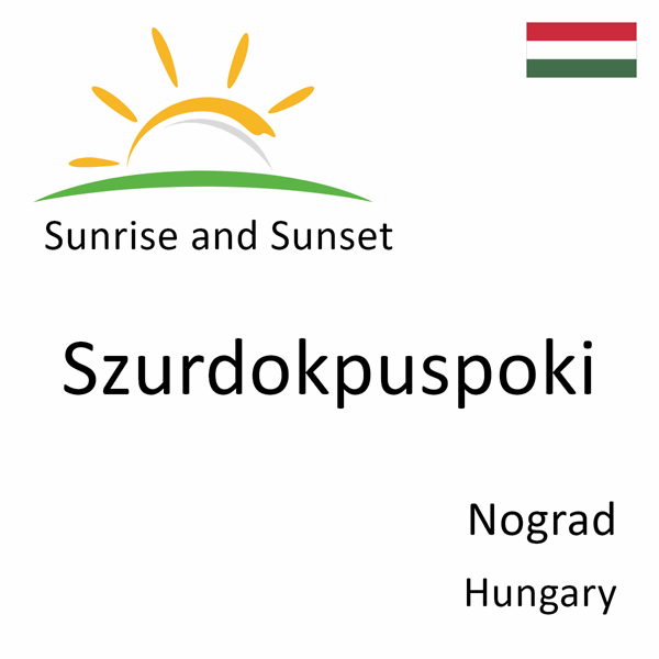 Sunrise and sunset times for Szurdokpuspoki, Nograd, Hungary