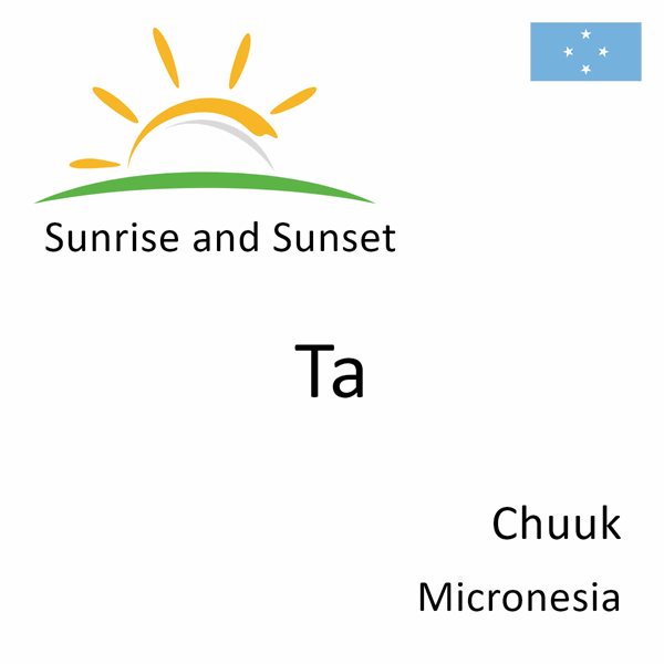 Sunrise and sunset times for Ta, Chuuk, Micronesia