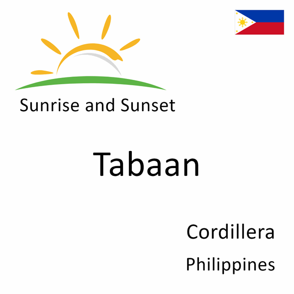Sunrise and sunset times for Tabaan, Cordillera, Philippines