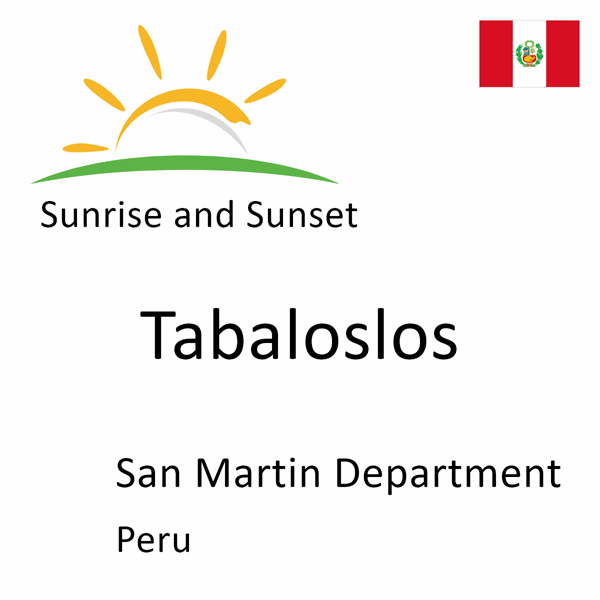Sunrise and sunset times for Tabaloslos, San Martin Department, Peru