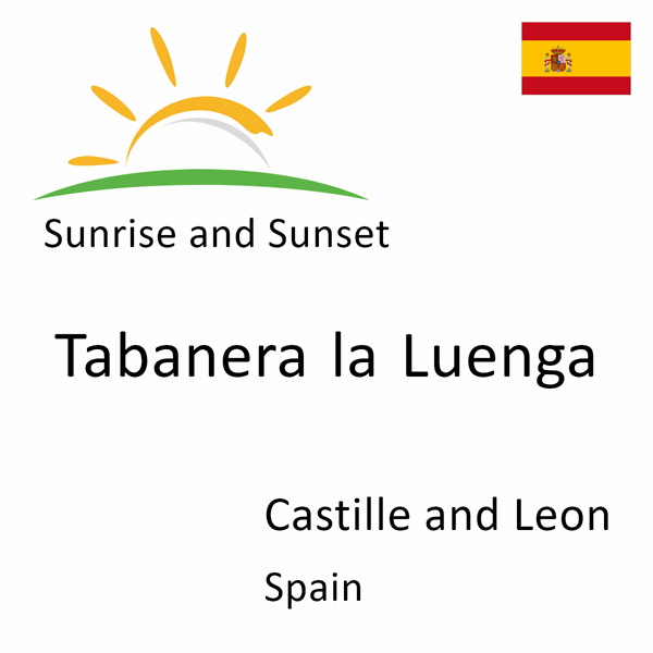 Sunrise and sunset times for Tabanera la Luenga, Castille and Leon, Spain