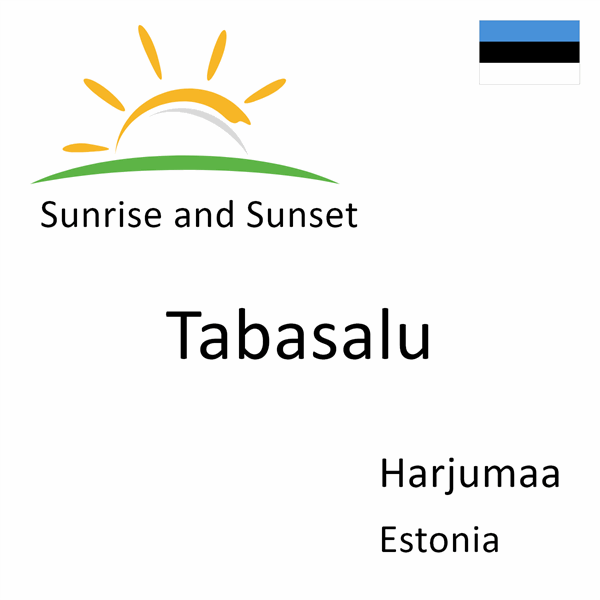 Sunrise and sunset times for Tabasalu, Harjumaa, Estonia