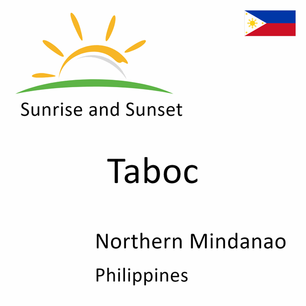 Sunrise and sunset times for Taboc, Northern Mindanao, Philippines