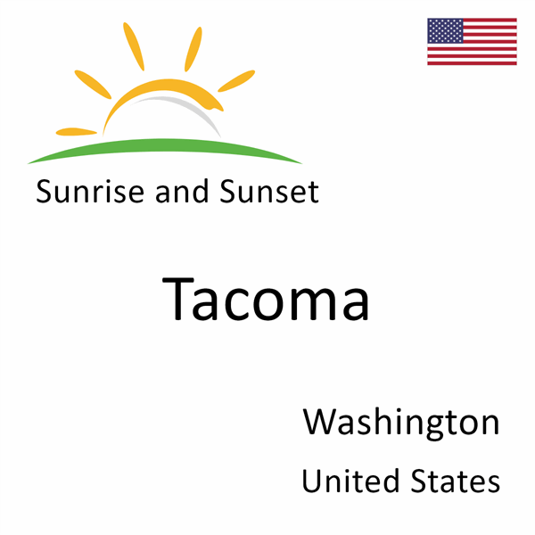Sunrise and sunset times for Tacoma, Washington, United States