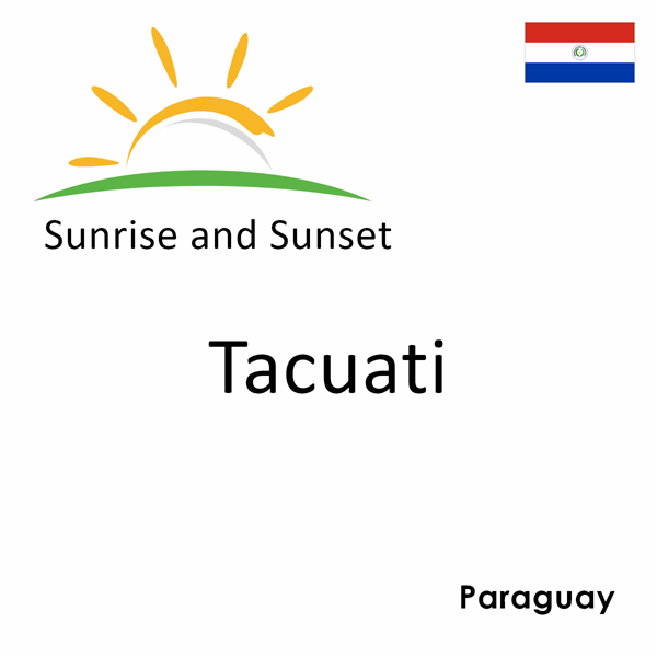 Sunrise and sunset times for Tacuati, Paraguay