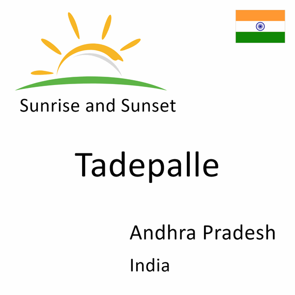 Sunrise and sunset times for Tadepalle, Andhra Pradesh, India