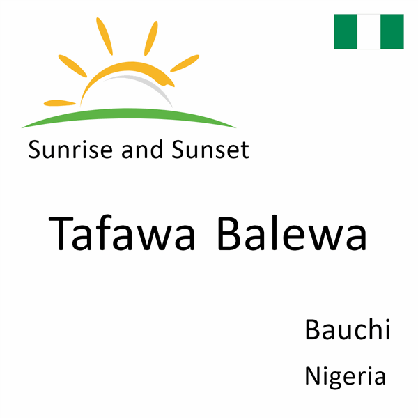 Sunrise and sunset times for Tafawa Balewa, Bauchi, Nigeria