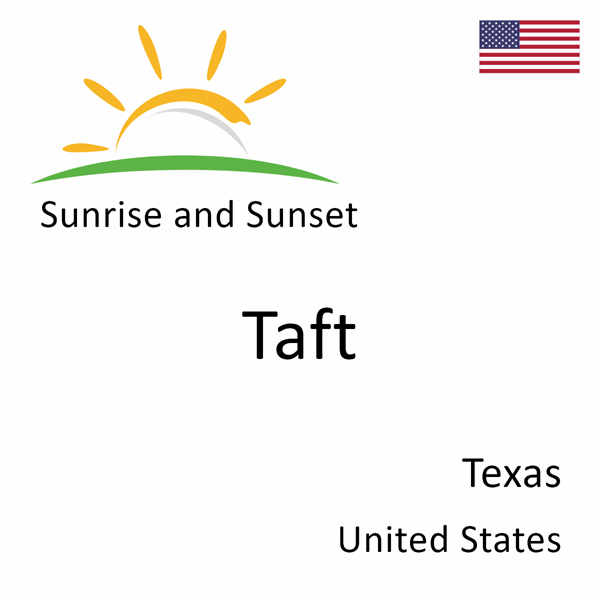 Sunrise and sunset times for Taft, Texas, United States