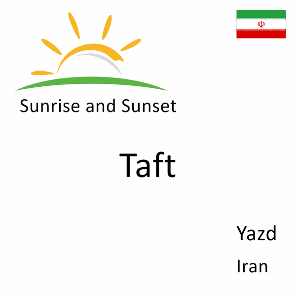 Sunrise and sunset times for Taft, Yazd, Iran