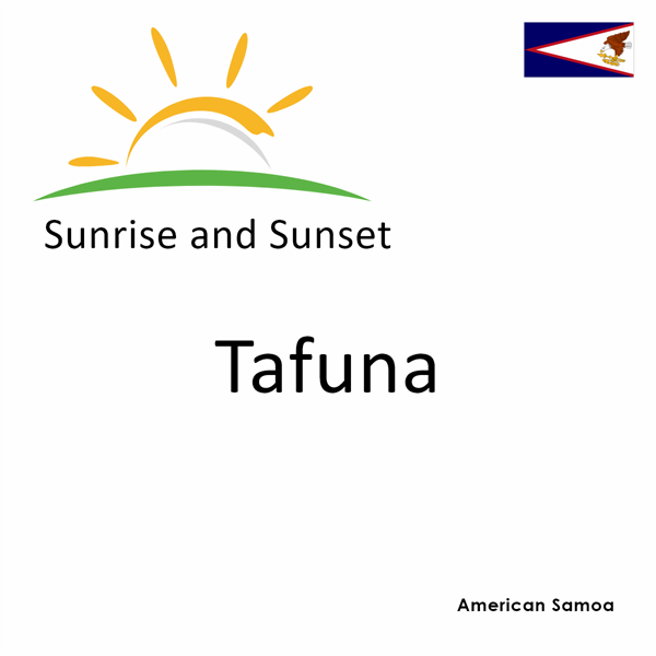 Sunrise and sunset times for Tafuna, American Samoa