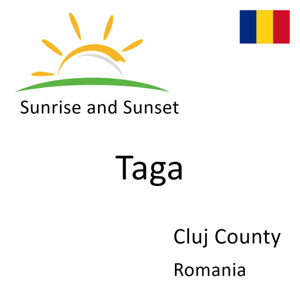 Sunrise and sunset times for Taga, Cluj County, Romania