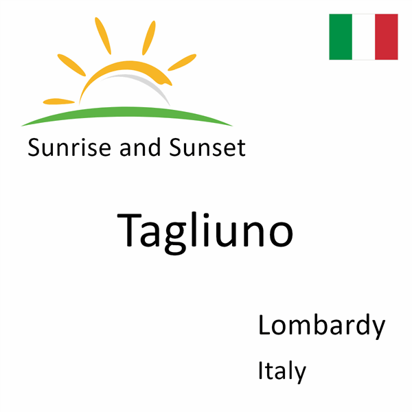 Sunrise and sunset times for Tagliuno, Lombardy, Italy