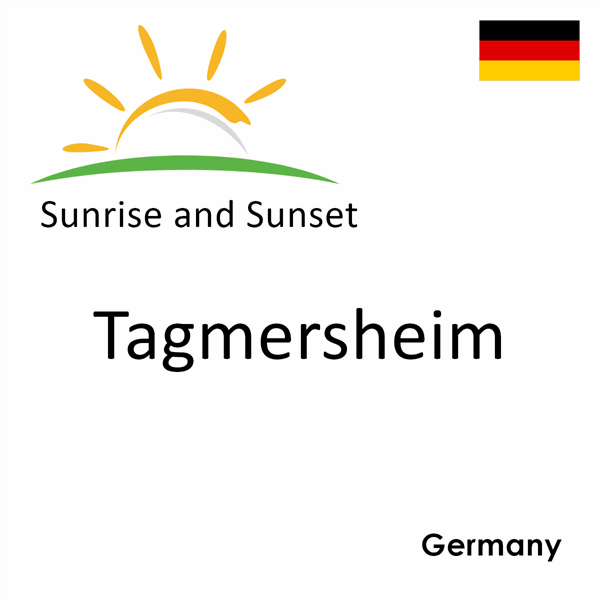 Sunrise and sunset times for Tagmersheim, Germany