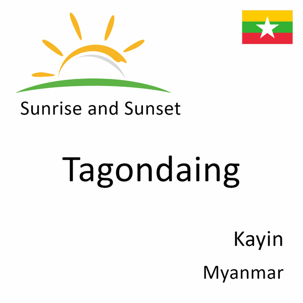 Sunrise and sunset times for Tagondaing, Kayin, Myanmar