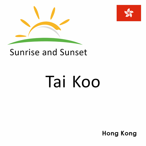 Sunrise and sunset times for Tai Koo, Hong Kong