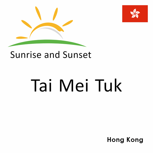 Sunrise and sunset times for Tai Mei Tuk, Hong Kong