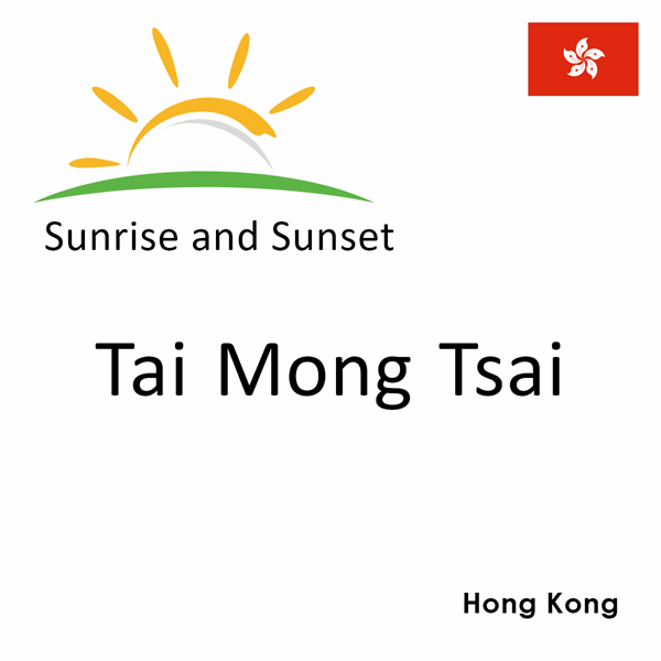 Sunrise and sunset times for Tai Mong Tsai, Hong Kong