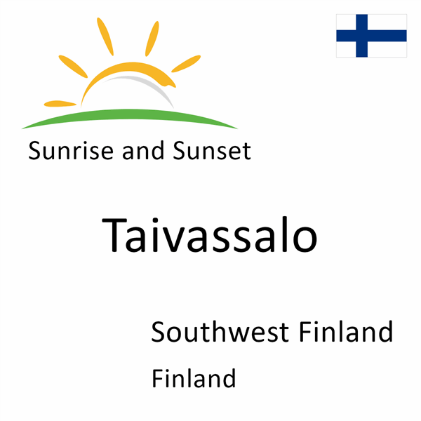 Sunrise and sunset times for Taivassalo, Southwest Finland, Finland