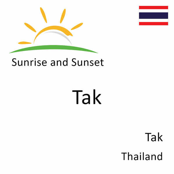 Sunrise and sunset times for Tak, Tak, Thailand