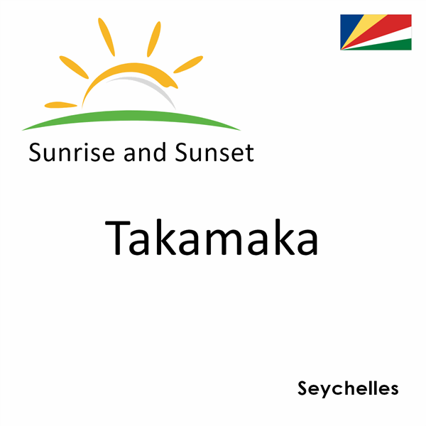 Sunrise and sunset times for Takamaka, Seychelles