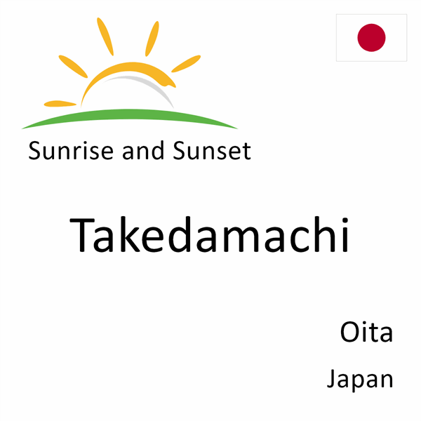 Sunrise and sunset times for Takedamachi, Oita, Japan
