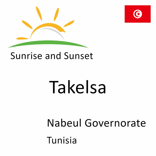 Sunrise and sunset times for Takelsa, Nabeul Governorate, Tunisia