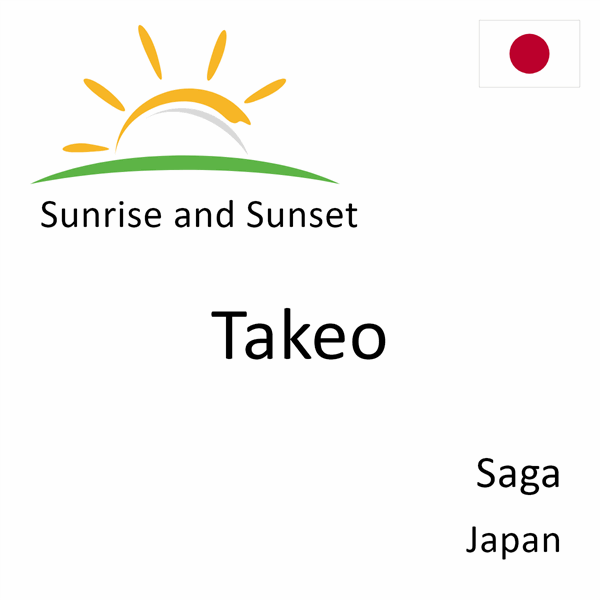 Sunrise and sunset times for Takeo, Saga, Japan