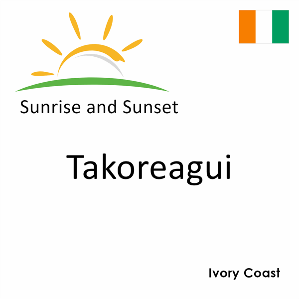 Sunrise and sunset times for Takoreagui, Ivory Coast