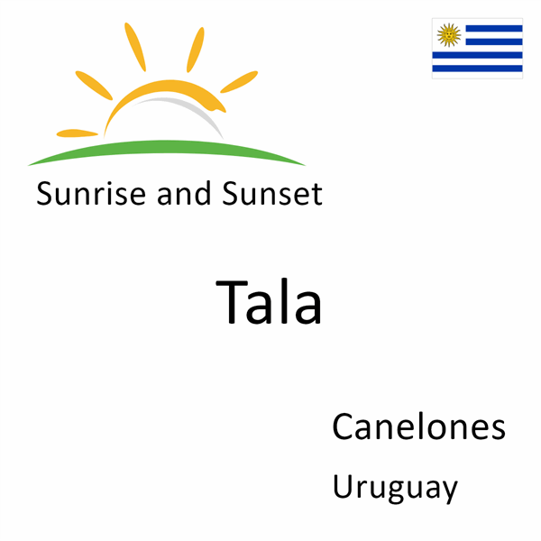 Sunrise and sunset times for Tala, Canelones, Uruguay