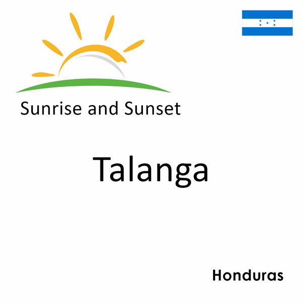 Sunrise and sunset times for Talanga, Honduras