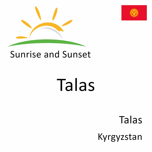 Sunrise and sunset times for Talas, Talas, Kyrgyzstan