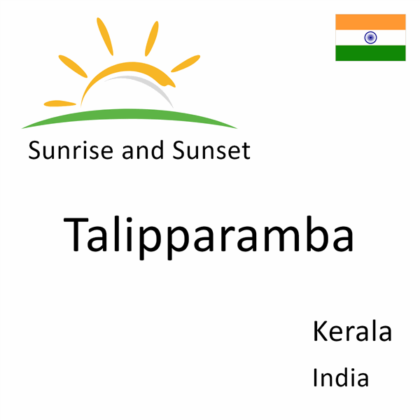 Sunrise and sunset times for Talipparamba, Kerala, India
