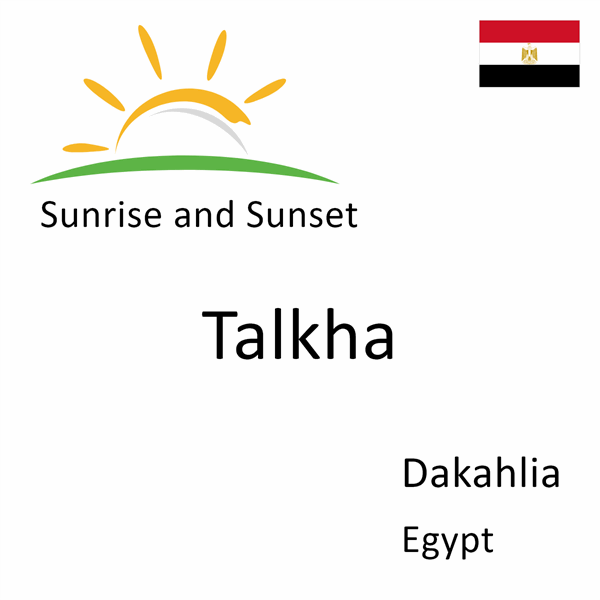 Sunrise and sunset times for Talkha, Dakahlia, Egypt