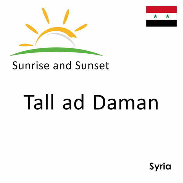 Sunrise and sunset times for Tall ad Daman, Syria