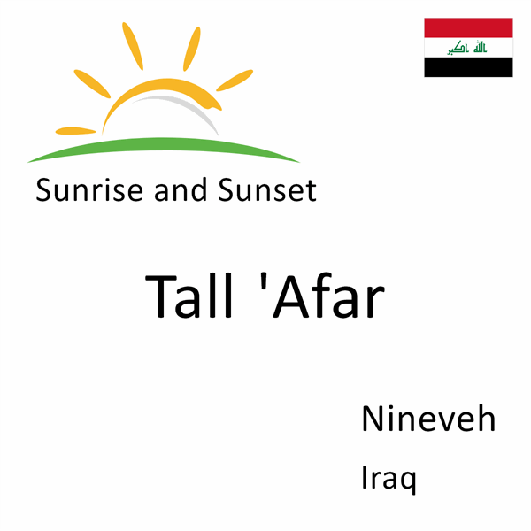 Sunrise and sunset times for Tall 'Afar, Nineveh, Iraq