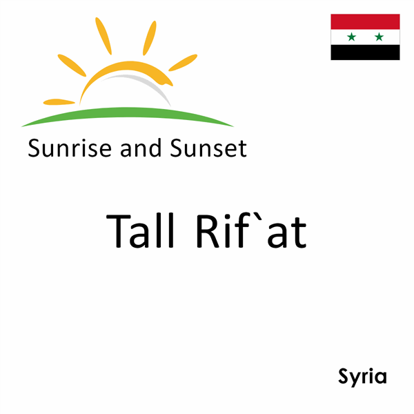 Sunrise and sunset times for Tall Rif`at, Syria
