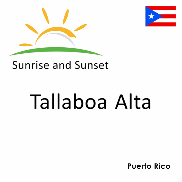 Sunrise and sunset times for Tallaboa Alta, Puerto Rico