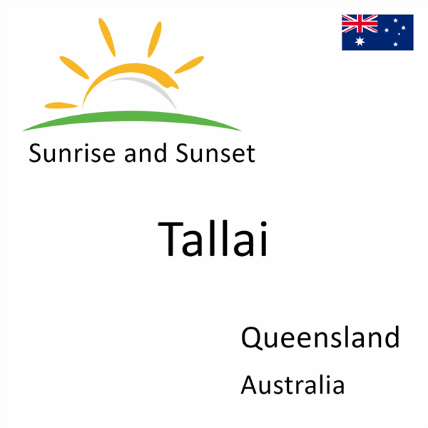 Sunrise and sunset times for Tallai, Queensland, Australia