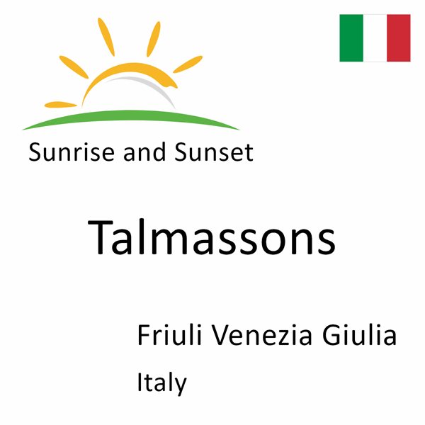 Sunrise and sunset times for Talmassons, Friuli Venezia Giulia, Italy