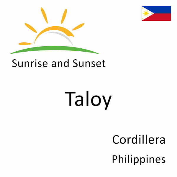 Sunrise and sunset times for Taloy, Cordillera, Philippines