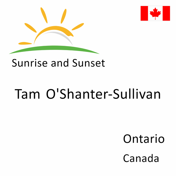 Sunrise and sunset times for Tam O'Shanter-Sullivan, Ontario, Canada