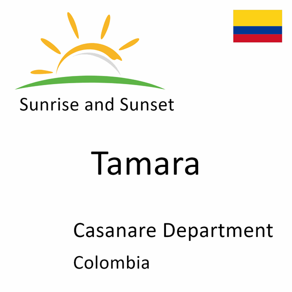 Sunrise and sunset times for Tamara, Casanare Department, Colombia