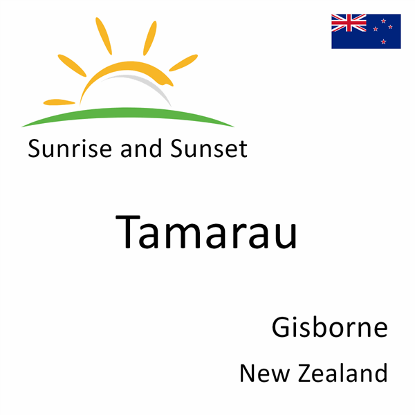 Sunrise and sunset times for Tamarau, Gisborne, New Zealand