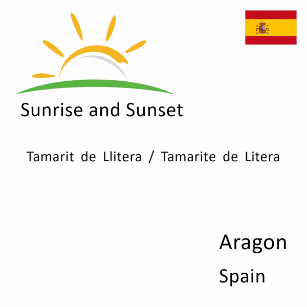 Sunrise and sunset times for Tamarit de Llitera / Tamarite de Litera, Aragon, Spain