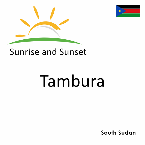 Sunrise and sunset times for Tambura, South Sudan
