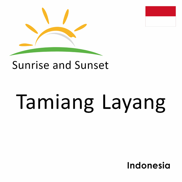 Sunrise and sunset times for Tamiang Layang, Indonesia