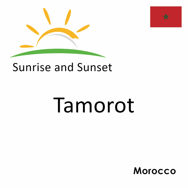 Sunrise and sunset times for Tamorot, Morocco