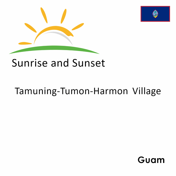 Sunrise and sunset times for Tamuning-Tumon-Harmon Village, Guam